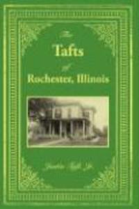 The Tafts of Rochester Illinois