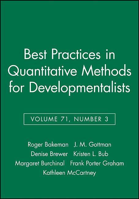 Best Practices in Quantitative Methods for Developmentalists Volume 71 Number 3