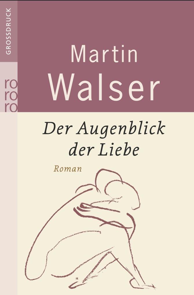 Der Augenblick der Liebe - Martin Walser