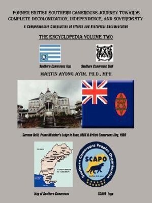 Former British Southern Cameroons Journey Towards Complete Decolonization Independence and Sovereignty.