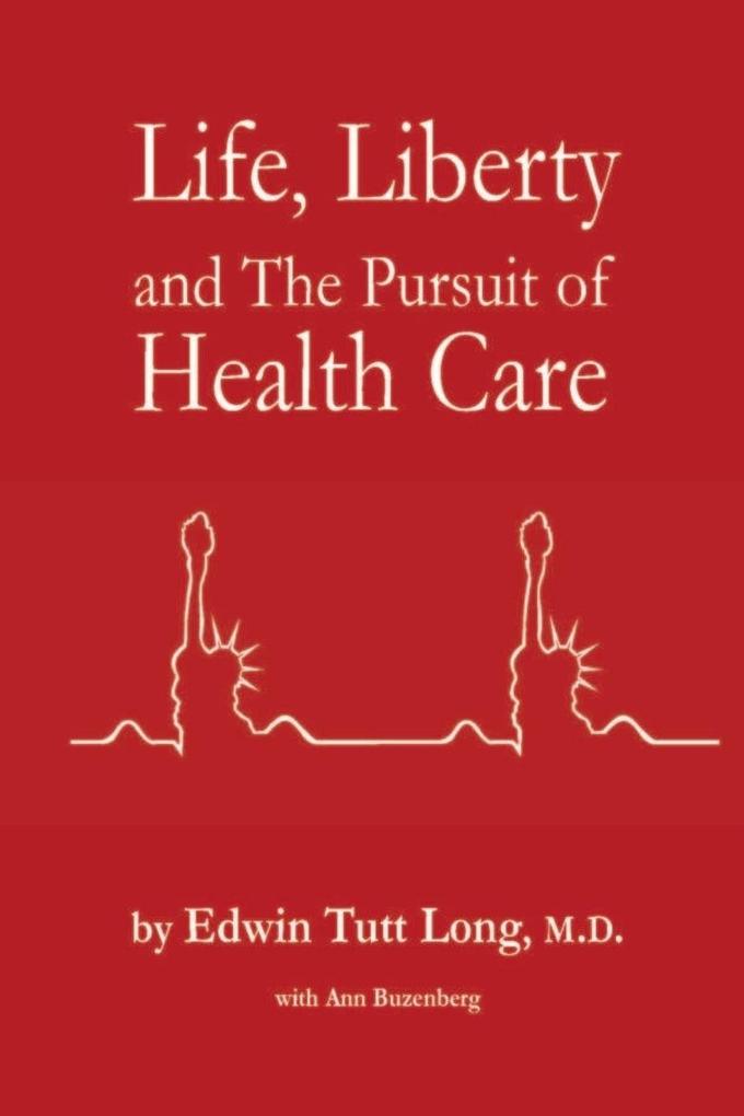Life Liberty and The Pursuit of Health Care