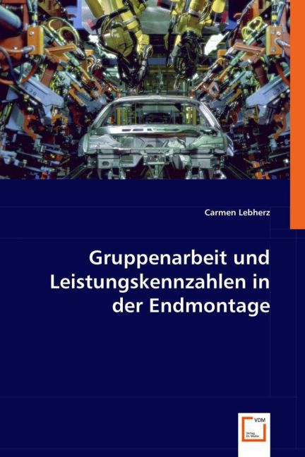 Gruppenarbeit und Leistungskennzahlen in der Endmontage - Carmen Lebherz