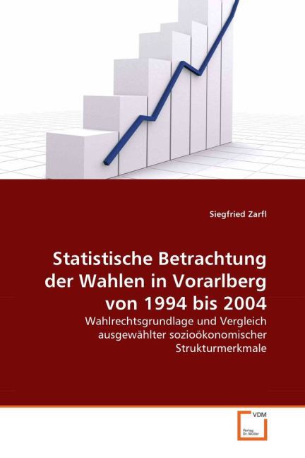 Statistische Betrachtungder Wahlen in Vorarlbergvon 1994 bis 2004 - Siegfried Zarfl