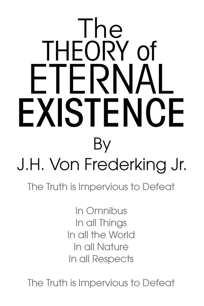 The Theory Of Eternal Existence