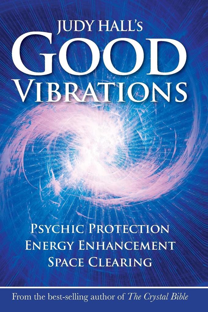 Judy Hall‘s Good Vibrations