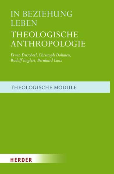 In Beziehung leben Theologische Anthropologie