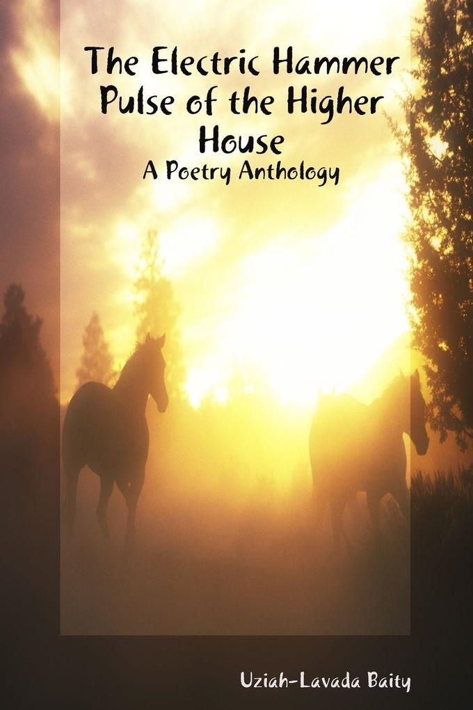 The Electric Hammer Pulse of the Higher House