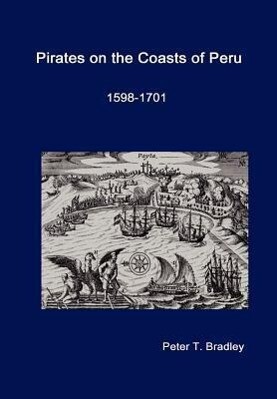 Pirates on the Coasts of Peru 1598-1701