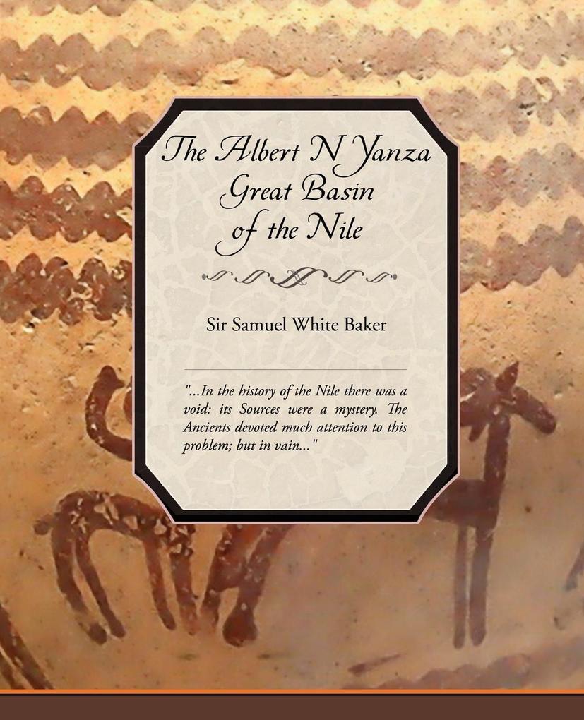 The Albert N Yanza Great Basin of the Nile - Samuel White Baker