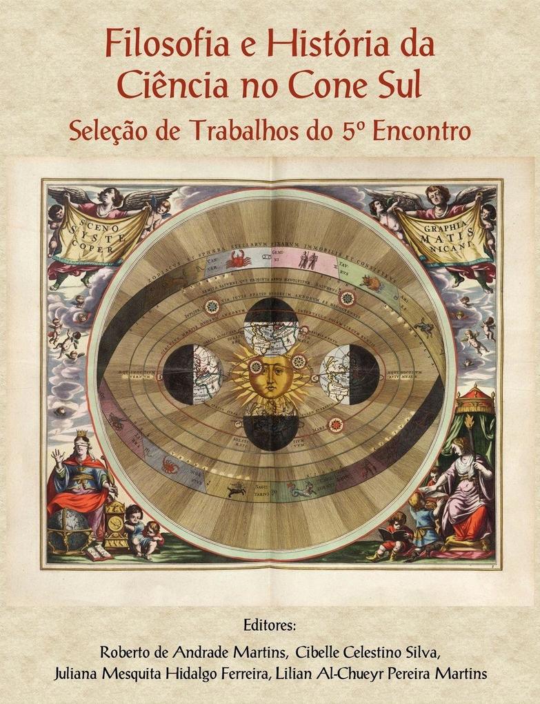 Filosofia e História da Ciência no Cone Sul. Seleção de Trabalhos do 5o Encontro