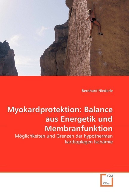 Myokardprotektion: Balance aus Energetik und Membranfunktion - Bernhard Niederle