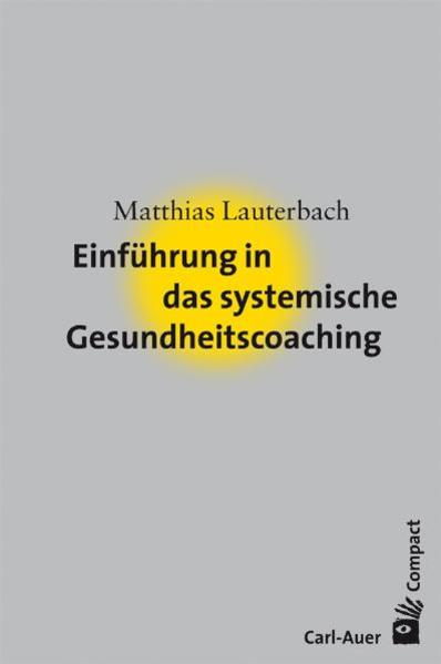 Auer-System-Verlag Carl Einführung In Das Systemische Gesundheitscoaching - Bild 4