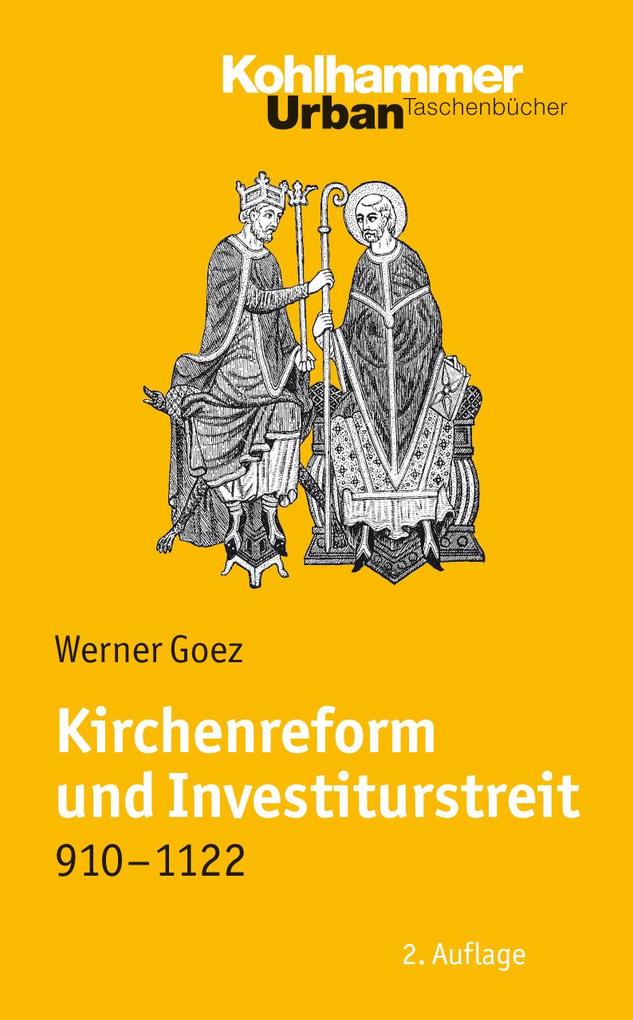 Kirchenreform und Investiturstreit 910-1122 - Werner Goez