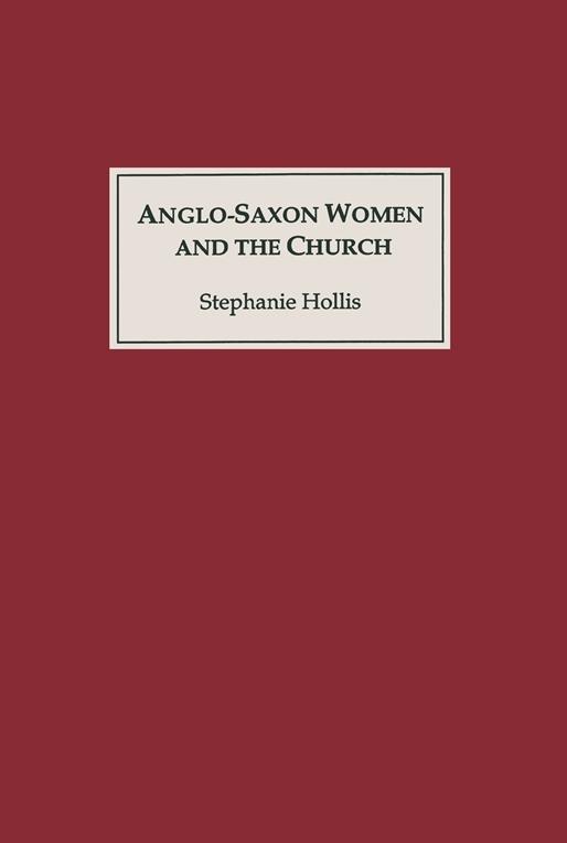Anglo-Saxon Women and the Church: Sharing a Common Fate