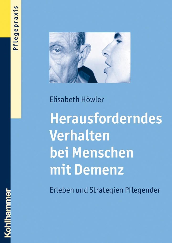 Herausforderndes Verhalten bei Menschen mit Demenz - Elisabeth Höwler