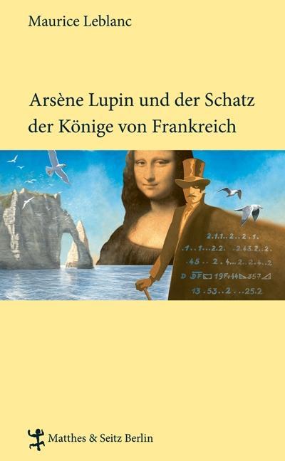 Arsène Lupin und der Schatz der Könige von Frankreich als Buch Arsène Lupin und der Schatz der Könige von Frankreich als Buch