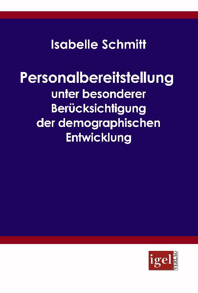 Personalbereitstellung unter besonderer Berücksichtigung der demographischen Entwicklung