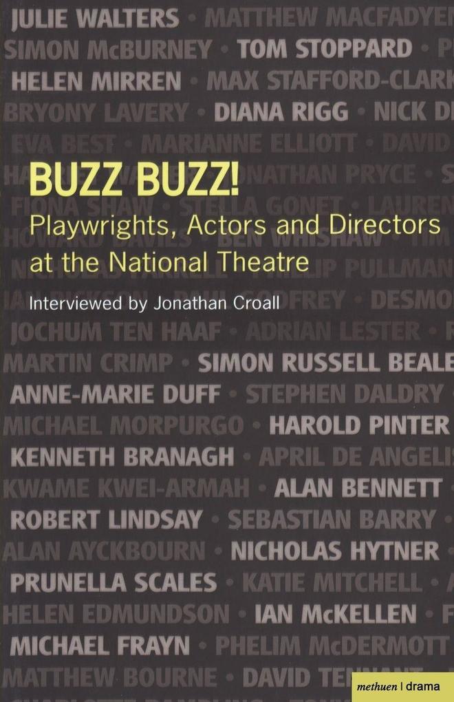 Buzz Buzz! Playwrights Actors and Directors at the National Theatre