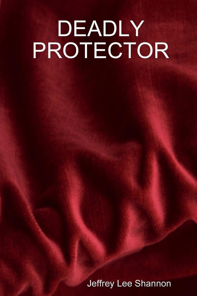 DEADLY PROTECTOR