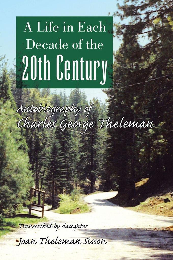 A Life in Each Decade of the 20th Century