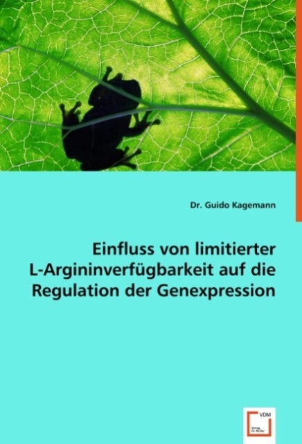 Einfluss von lim. L-Argininverfügbarkeit auf die Regulation der Genexpression - Guido Kagemann