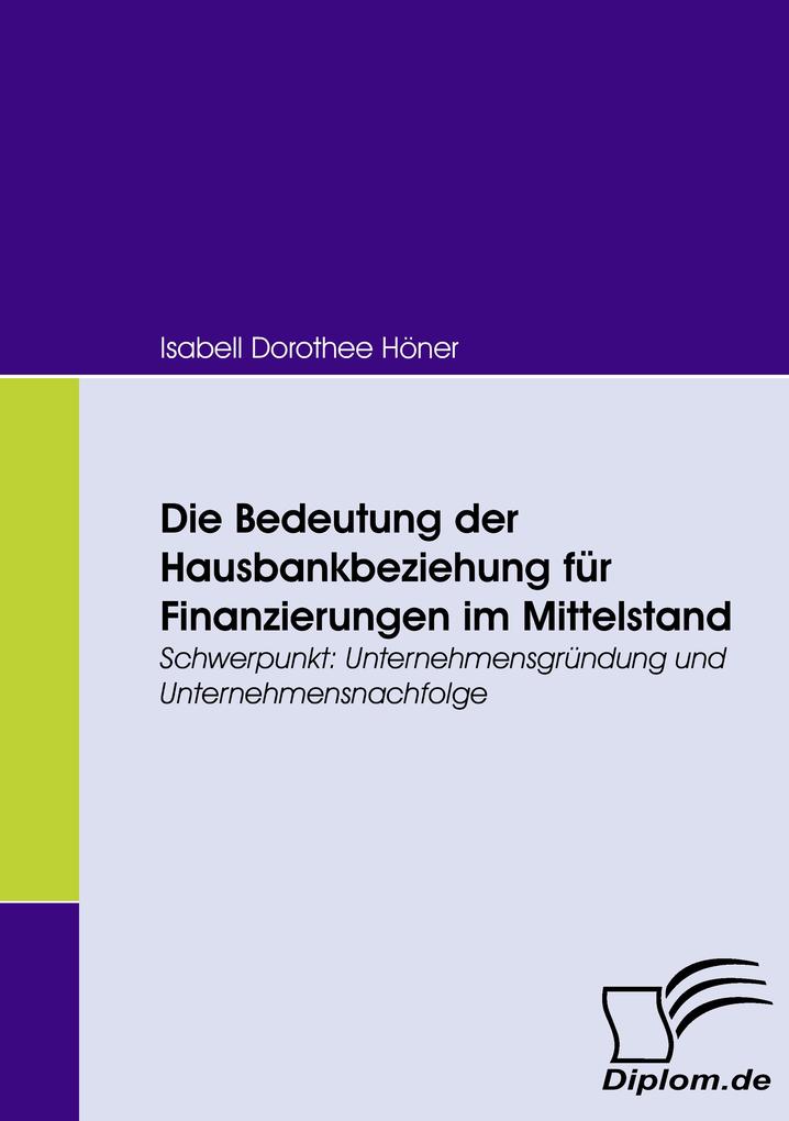 Die Bedeutung der Hausbankbeziehung für Finanzierungen im Mittelstand
