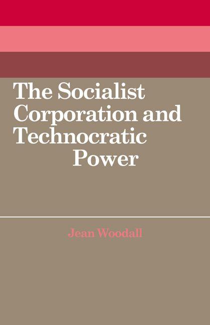 The Socialist Corporation and Technocratic Power