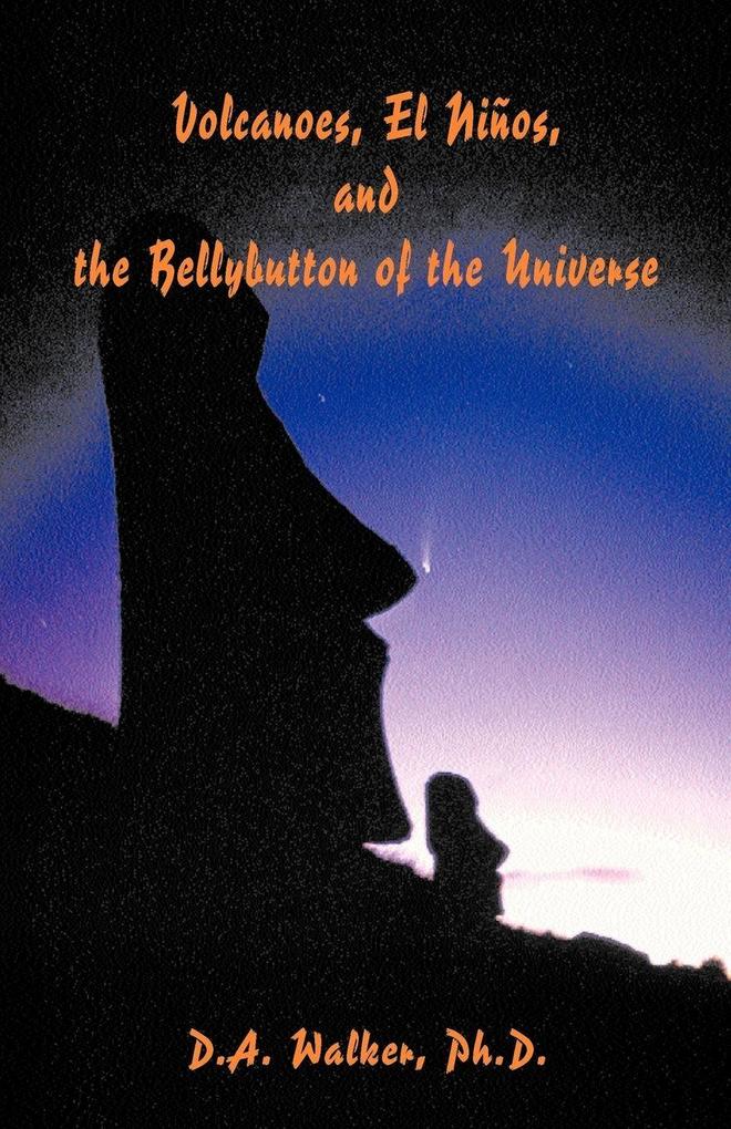 Volcanoes El Ninos and the Bellybutton of the Universe