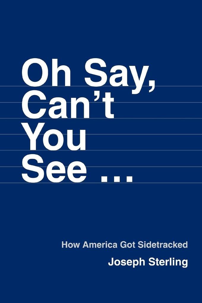 Oh Say Can't You See ...