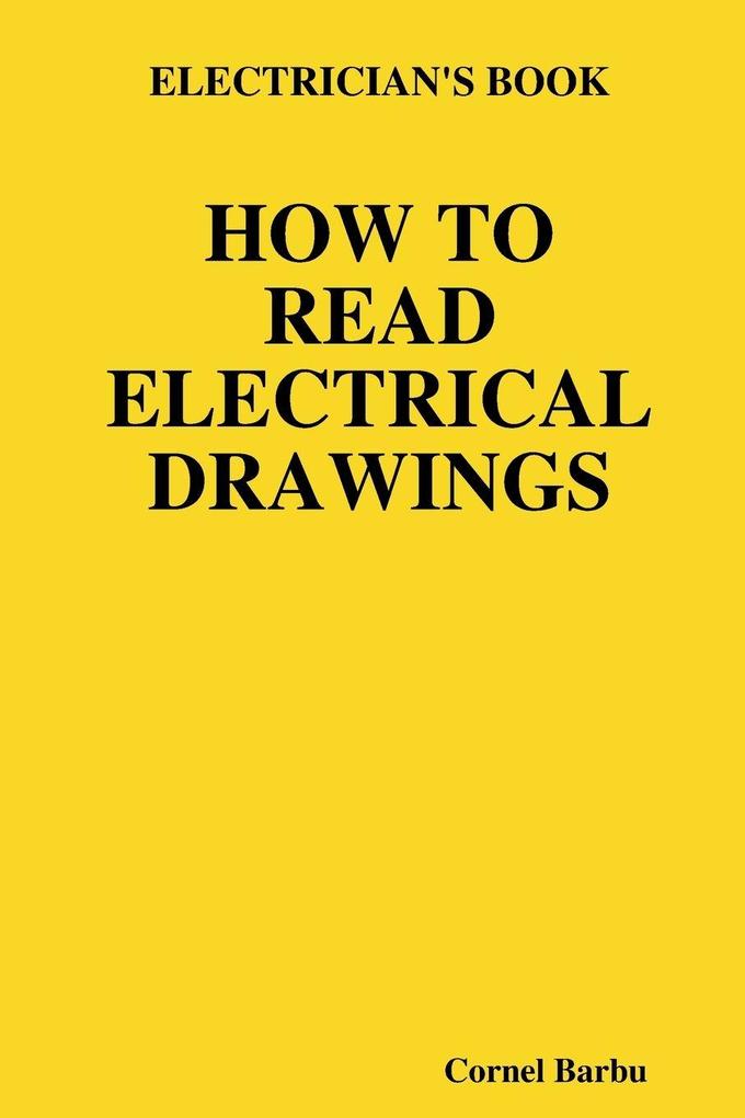 ELECTRICIAN'S BOOK HOW TO READ ELECTRICAL DRAWINGS