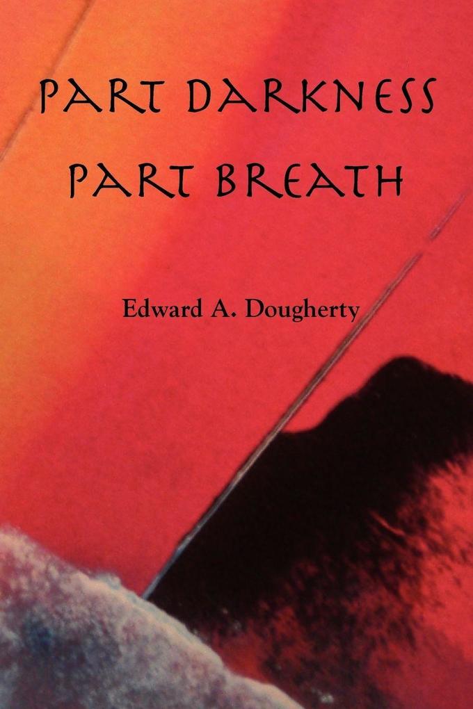 Part Darkness Part Breath