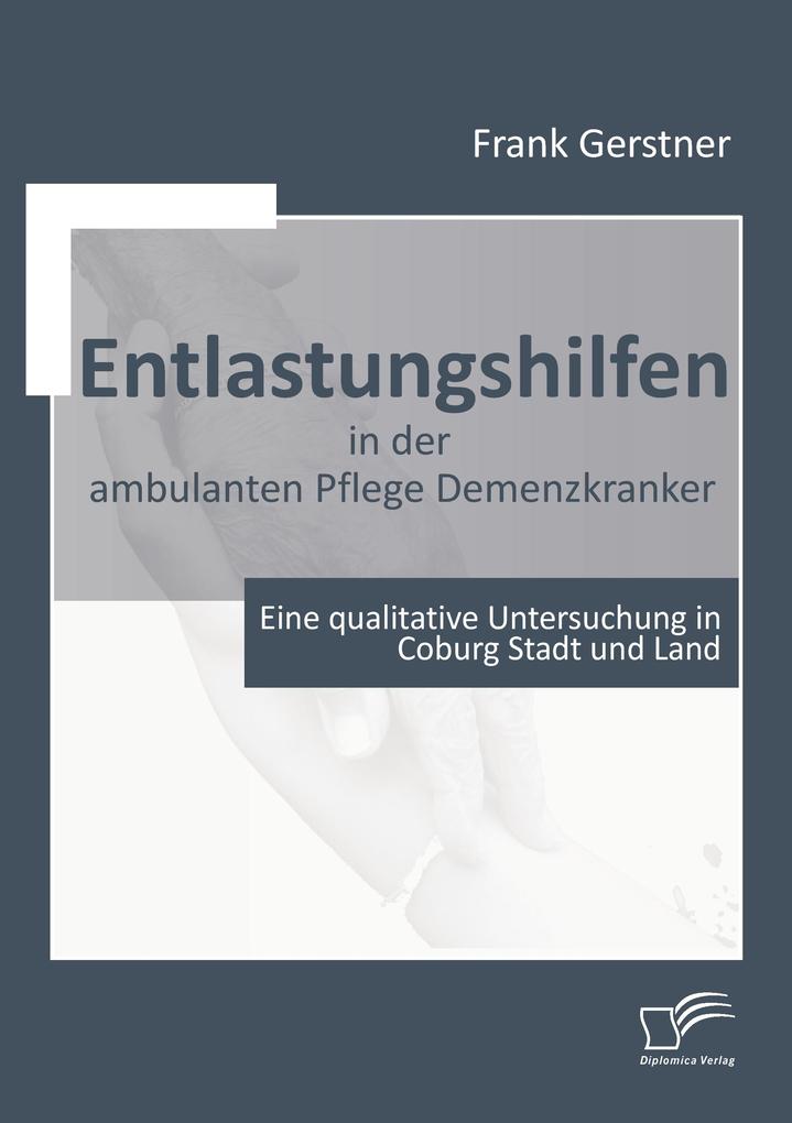 Entlastungshilfen in der ambulanten Pflege Demenzkranker