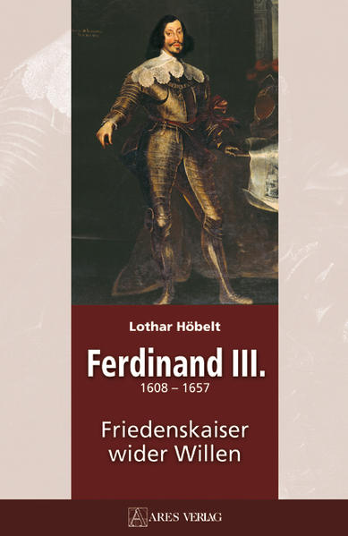 Ferdinand III - Lothar Höbelt