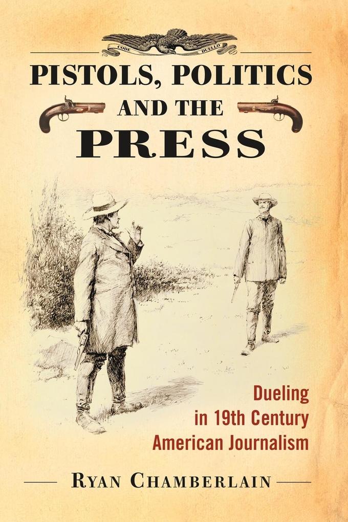 Pistols Politics and the Press