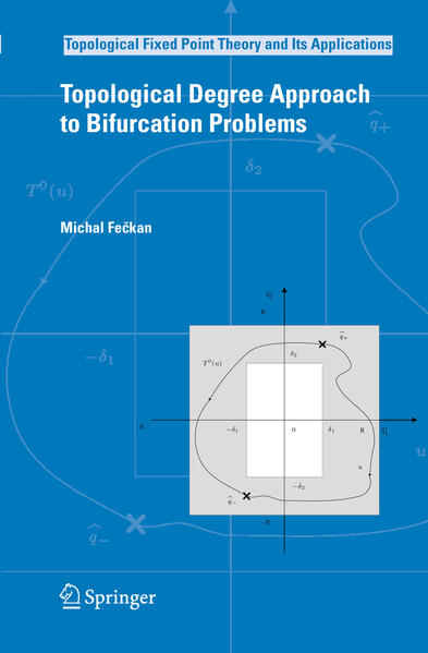 Topological Degree Approach to Bifurcation Problems - Michal Feckan/ Michal Fekan/ Michal Fe&269;kan