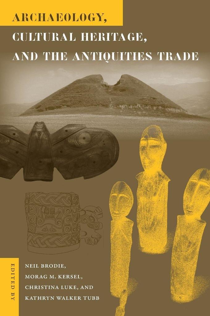 Archaeology Cultural Heritage and the Antiquities Trade