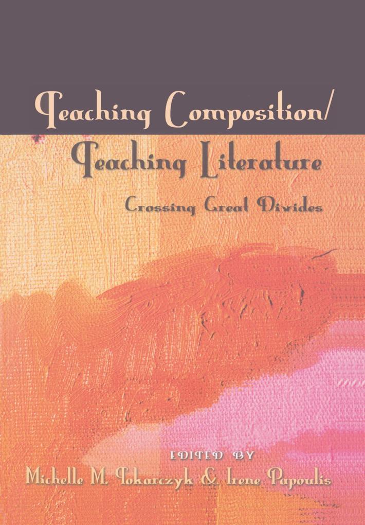 Teaching Composition/Teaching Literature