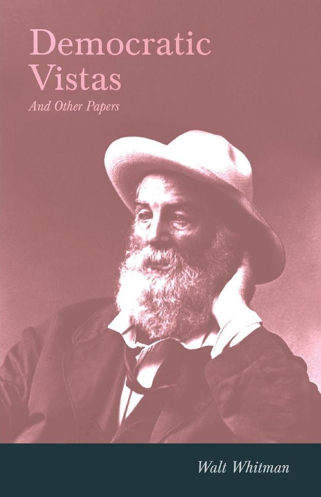Democratic Vistas And Other Papers