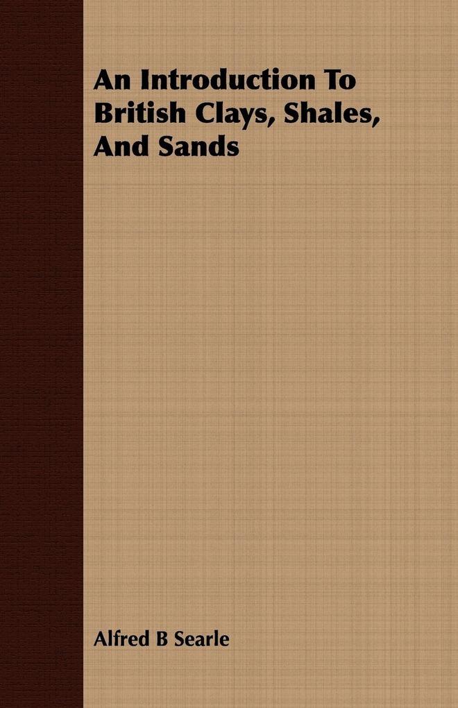 An Introduction To British Clays Shales And Sands