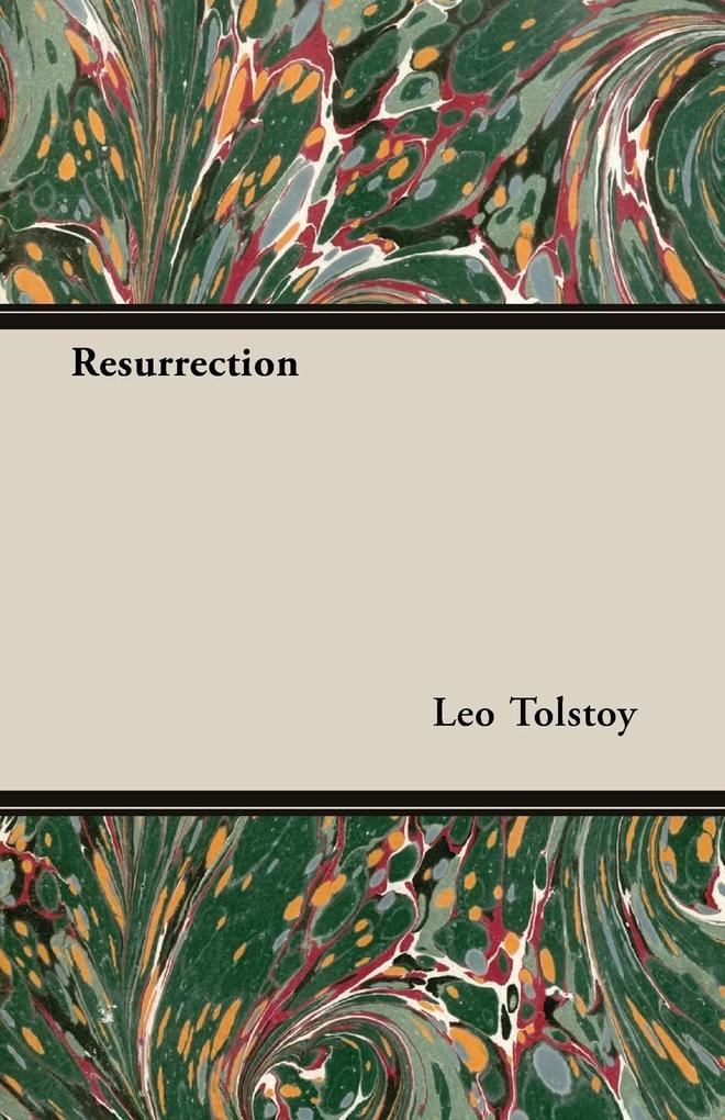 Resurrection - Leo Nikolayevich Tolstoy