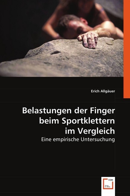 Belastungen der Finger beim Sportklettern im Vergleich - Erich Allgäuer