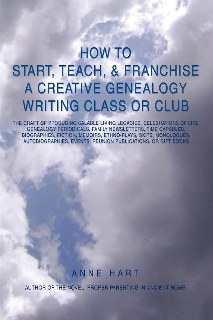 How to Start Teach & Franchise a Creative Genealogy Writing Class or Club