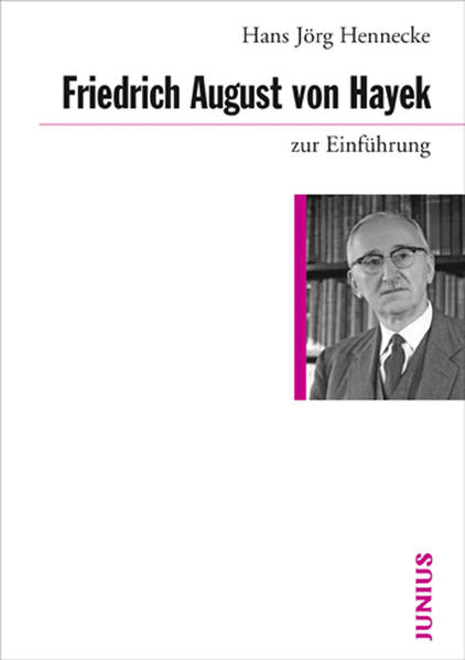 Friedrich August von Hayek zur Einführung - Hans Jörg Hennecke/ Hans J. Hennecke