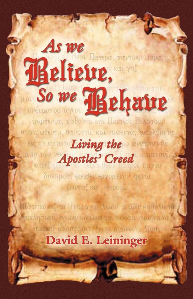 AS WE BELIEVE SO WE BEHAVE
