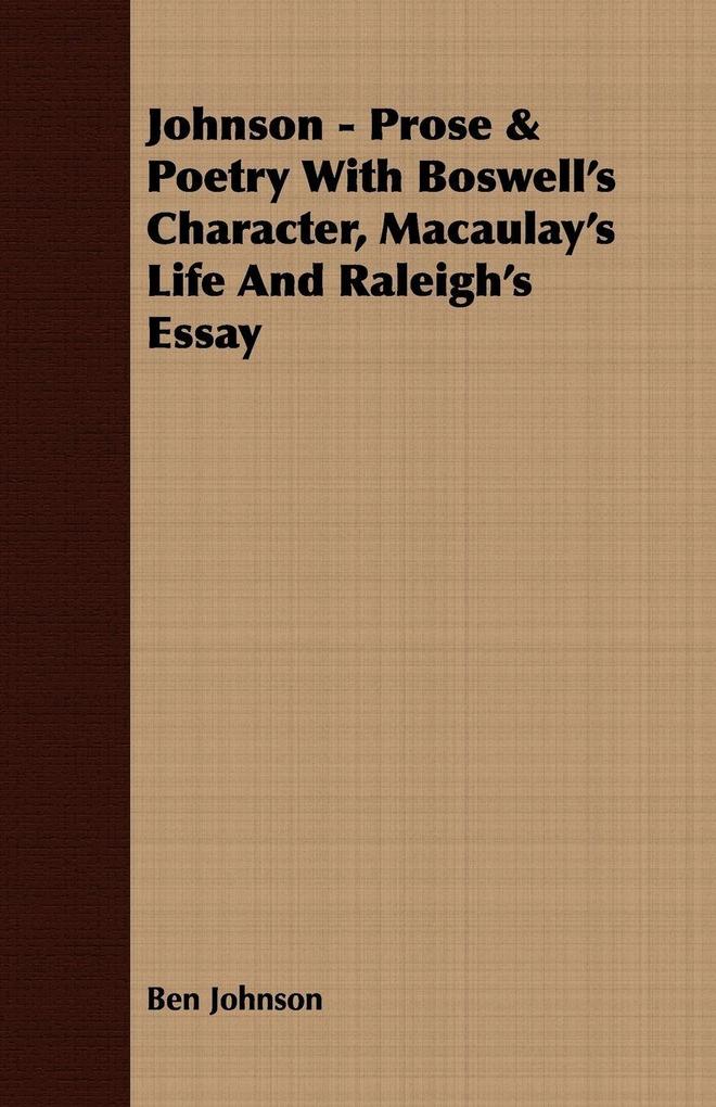Johnson - Prose & Poetry With Boswell's Character Macaulay's Life And Raleigh's Essay