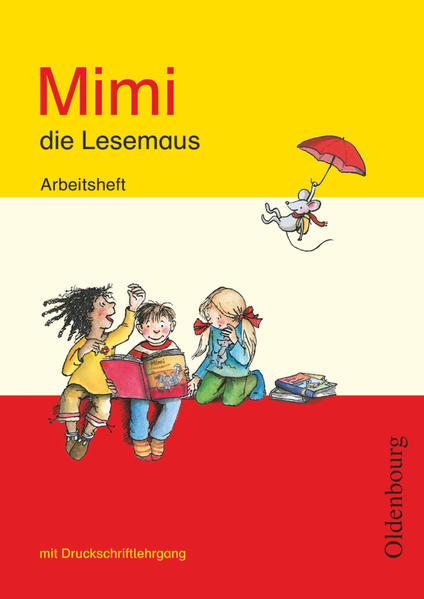 Mimi die Lesemaus - Fibel für den Erstleseunterricht - Ausgabe E für alle Bundesländer - Ausgabe 2008