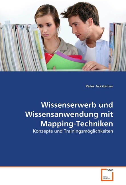 Wissenserwerb und Wissensanwendung mit Mapping-Techniken - Peter Acksteiner