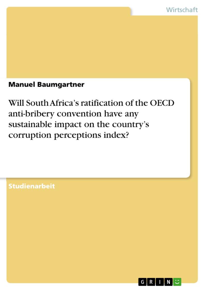 Will South Africa's ratification of the OECD anti-bribery convention have any sustainable impact on the country's corruption perceptions index? - Manuel Baumgartner