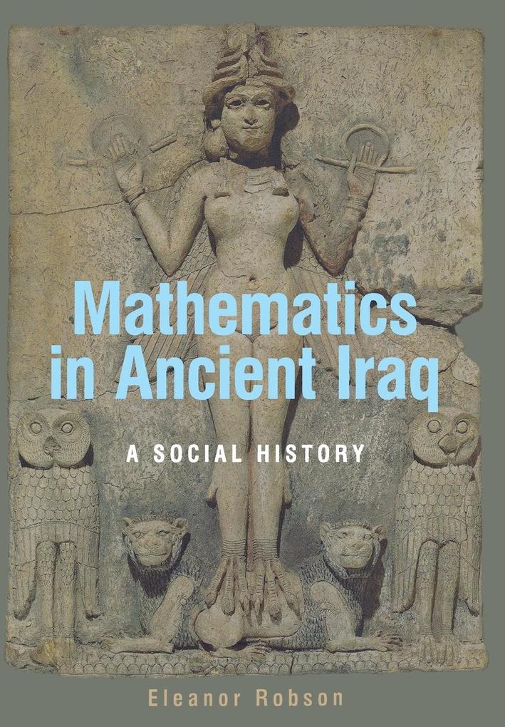 Mathematics in Ancient Iraq - Eleanor Robson