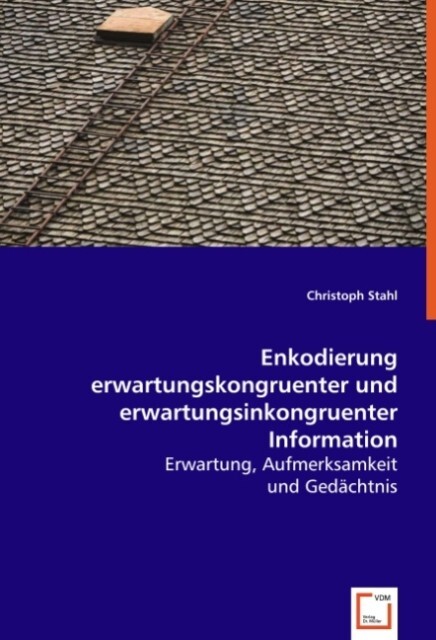 Enkodierung erwartungskongruenter und erwartungsinkongruenter Information - Christoph Stahl